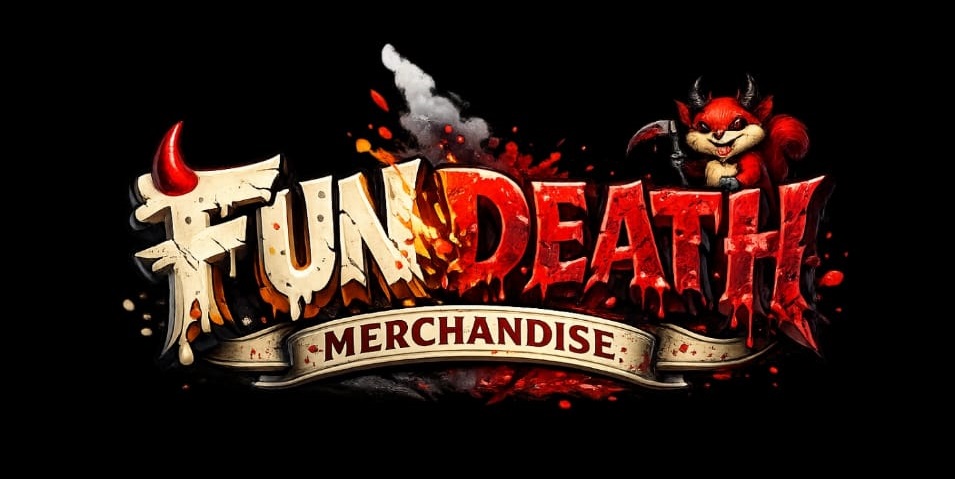 Fun & Death Merchandise